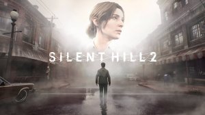Прохождение Silent Hill 2 REMAKE Часть 1