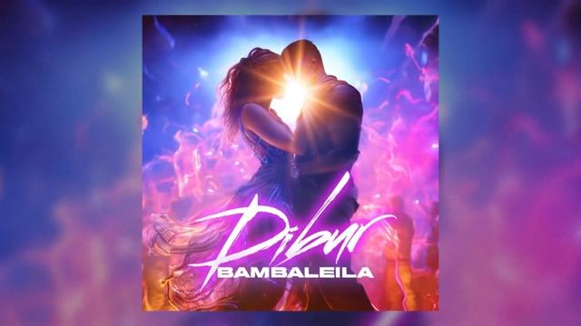 DIBUR - BAMBALEILA