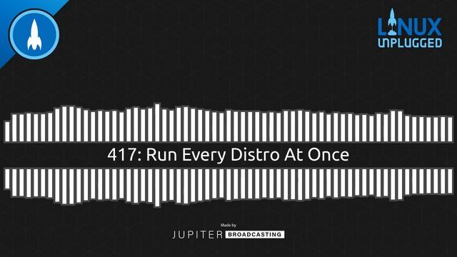 Run Every Distro At Once | LINUX Unplugged 417 смотреть онлайн