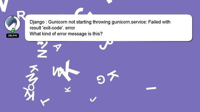 Django : Gunicorn not starting throwing gunicorn.service: Failed with result 'exit-code'. error смотреть онлайн