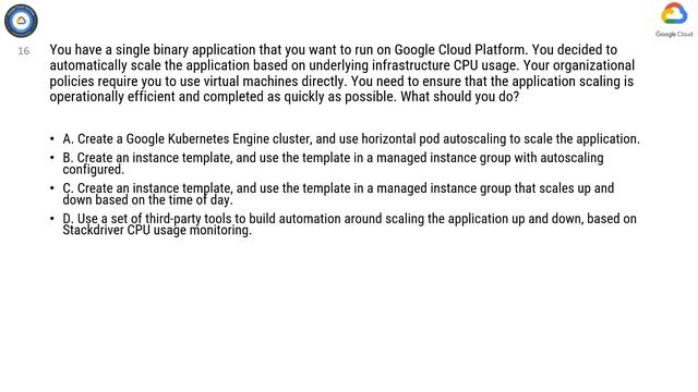 Q16. You have a single binary application that you want to run on Google Cloud Platform. You decide смотреть онлайн