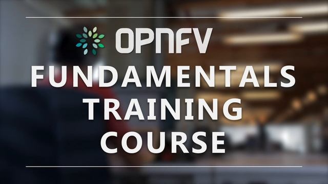 OPNFV Fundamentals Training Course from The Linux Foundation and LF Networking смотреть онлайн