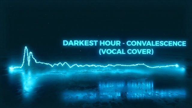 Darkest Hour - Convalescence (Vocal Cover w/o guitar solo) смотреть онлайн