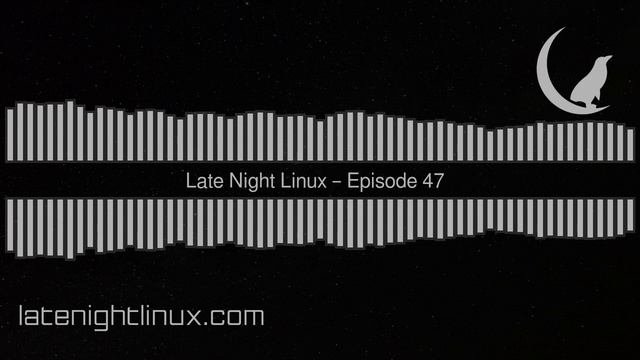 Late Night Linux – Episode 47 смотреть онлайн