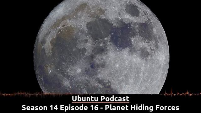 Ubuntu Podcast - S14E16 - Planet Hiding Forces смотреть онлайн