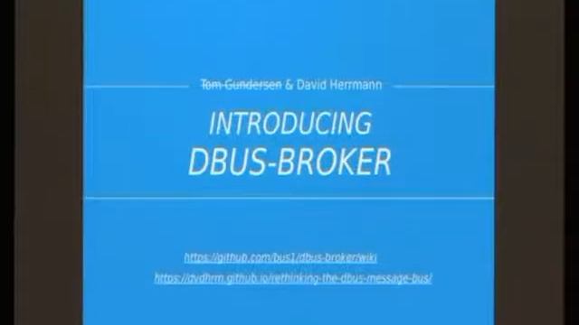 David Herrmann, Tom Gundersen: Introducing dbus-broker смотреть онлайн