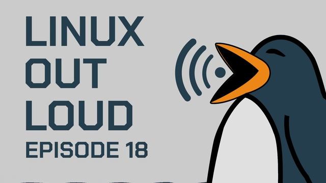 Opensource Lifestyle | Linux Out Loud 18 смотреть онлайн