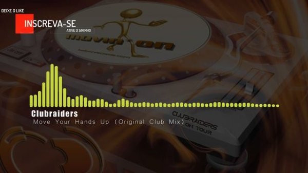 Clubraiders - Move Your Hands Up (Original Club Mix)