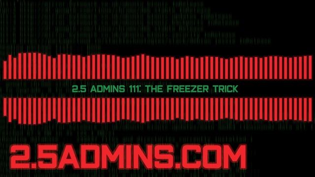 2.5 Admins 111: The Freezer Trick смотреть онлайн