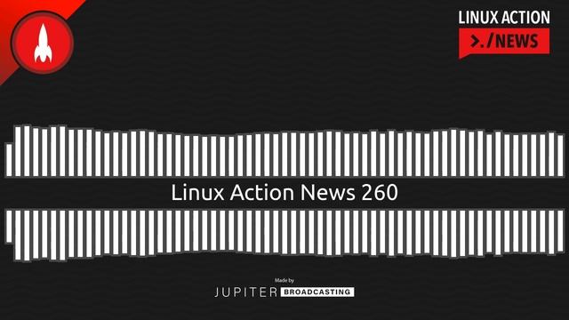 Linux Action News 260 смотреть онлайн