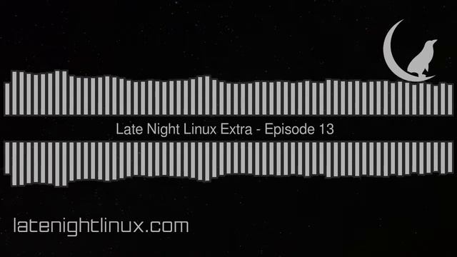 Late Night Linux Extra – Episode 13 смотреть онлайн