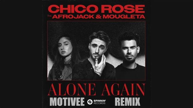 Chico Rose Feat. Afrojack & Mougleta - Alone Again (Motivee Remix)