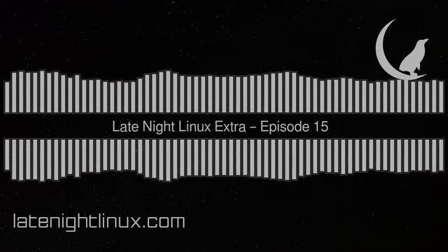 Late Night Linux Extra – Episode 15 смотреть онлайн