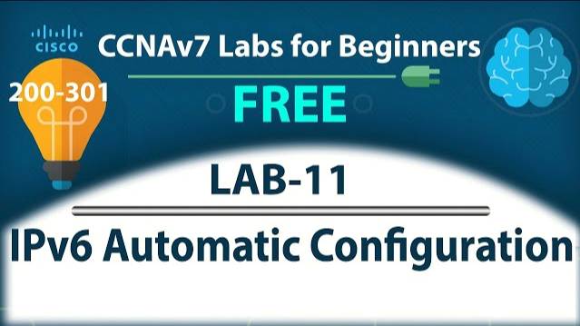 IPv6 Automatic Configuration - Lab11 | Free CCNA 200-301 Lab Course смотреть онлайн