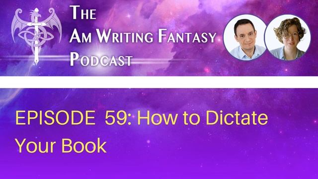 The AmWritingFantasy Podcast: Episode 59 – How to Dictate Your Book смотреть онлайн