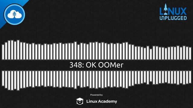 OK OOMer | LINUX Unplugged 348 смотреть онлайн