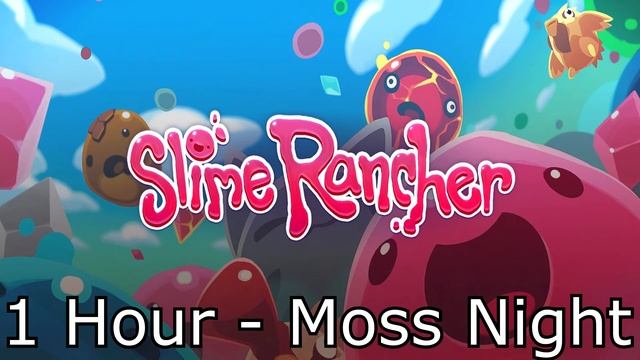 Slime Rancher Soundtrack: Moss Night (Moss Blanket Night) - 1 Hour Version смотреть онлайн