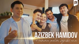 Azizbek Hamidov - Hamma pulim sizniki ona | Азизбек Хамидов - Хамма пулим сизники она