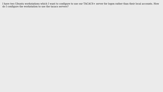 Ubuntu: How to configure Ubuntu to connect to a TACACS server? смотреть онлайн