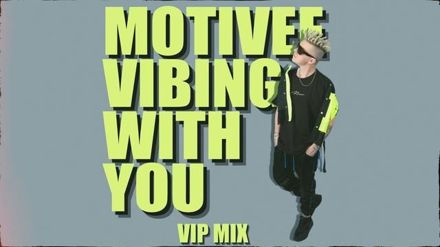 Motivee - Vibing with You (VIP MIX) смотреть онлайн