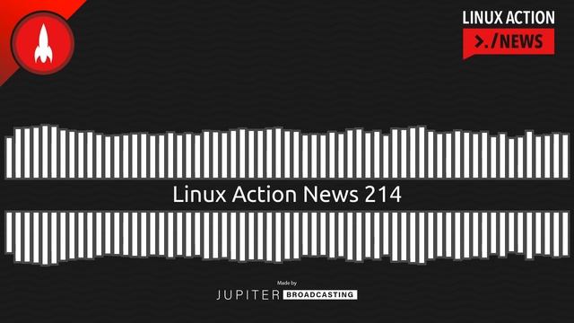 Linux Action News 214 смотреть онлайн