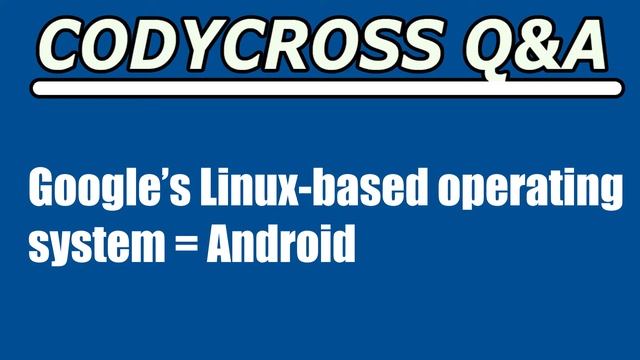 Google’s Linux based operating system (CodyCross Crossword Answer) смотреть онлайн