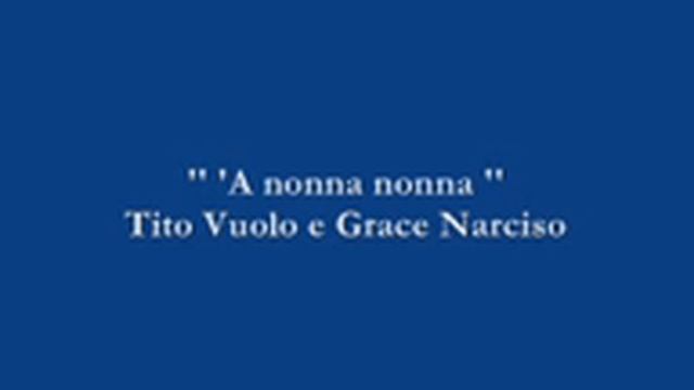 'A nonna nonna - Tito Vuolo e Grace Narciso смотреть онлайн