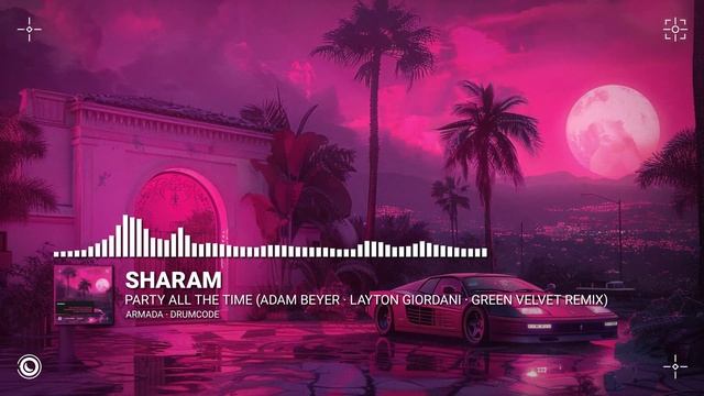 Sharam - PATT (Party All The Time) (Adam Beyer, Layton Giordani & Green Velvet Extended Remix) смотреть онлайн