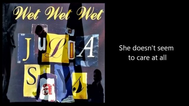 WET WET WET - Julia Says (with Lyrics)