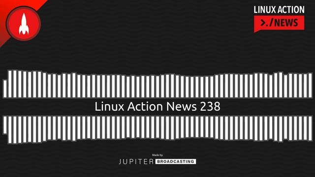 Linux Action News 238 смотреть онлайн
