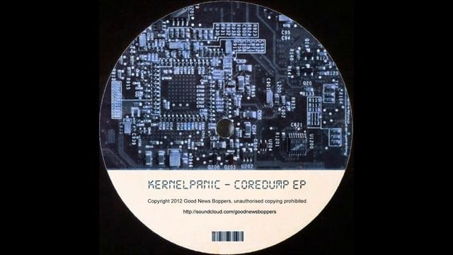 KernelPanic - Coredump EP - OUT NOW смотреть онлайн