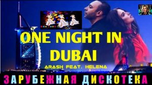 ONE NICHT IN DUBAL . ARASH ,FEAT HELENA .