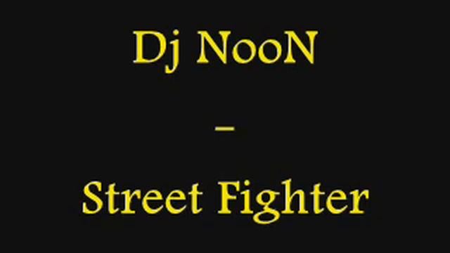 Dj NooN - Street Fighter смотреть онлайн