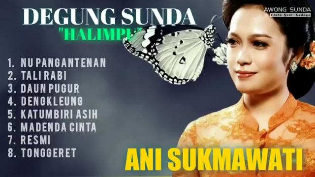 ALBUM DEGUNG 1 • ANI SUKMAWATI • HALIMPU PISAN смотреть онлайн