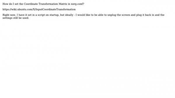 Ubuntu: XInput Coordinate Transformation Matrix in xorg.conf