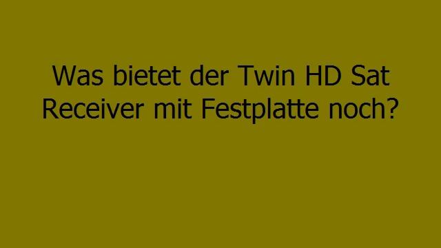 Twin HD Sat Receiver mit Festplatte - Video смотреть онлайн