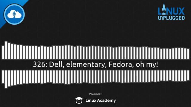 Dell, elementary, Fedora, oh my! | LINUX Unplugged 326 смотреть онлайн