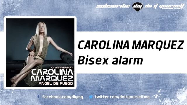 CAROLINA MARQUEZ - Bisex Alarm [Official]