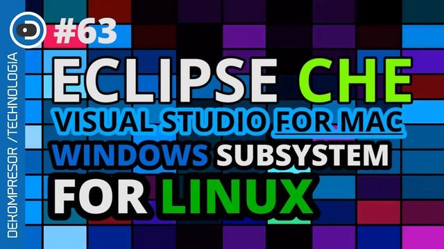 ECLIPSE CHE, VISUAL STUDIO FOR MAC, WINDOWS SUBSYSTEM FOR LINUX смотреть онлайн