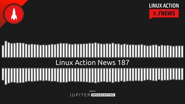 Linux Action News 187 смотреть онлайн