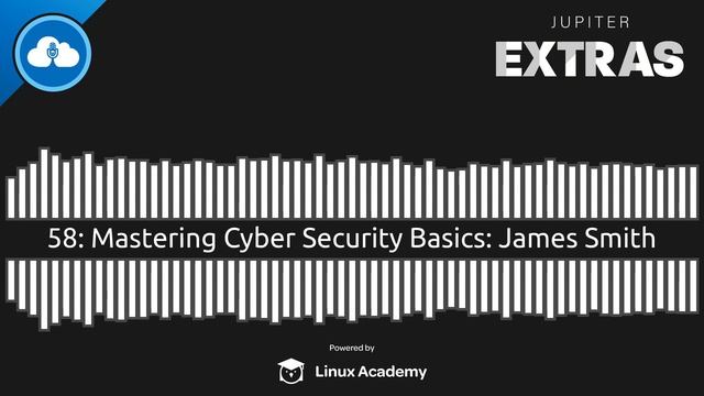 Mastering Cyber Security Basics: James Smith | Jupiter Extras 58 смотреть онлайн