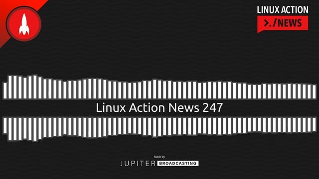 Linux Action News 247 смотреть онлайн