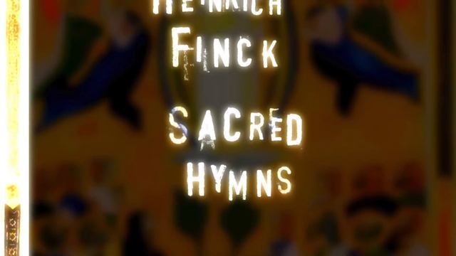 Heinrich Finck – Sacred Hymns – Noël Akchoté : Christ ist erstanden смотреть онлайн