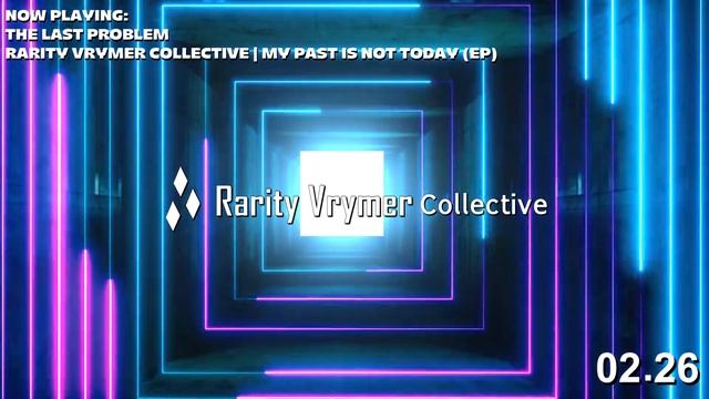 Rarity Vrymer Collective - The Last Problem [DOWNLOAD]