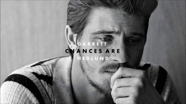Garrett Hedlund - Chances Are (Audio)