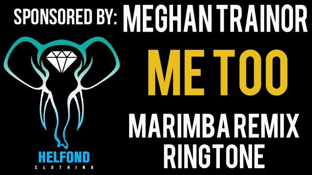 Meghan Trainor Me Too Marimba Ringtone & Alert смотреть онлайн