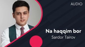 Sardor Tairov - Na haqqim bor (Official Music)