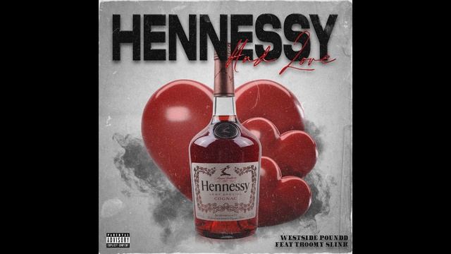 Westside Poundd (feat. Troomy Slink) - Hennessy & Love смотреть онлайн