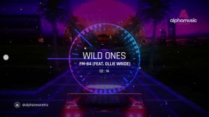 FM-84 - Wild Ones (feat. Ollie Wride)