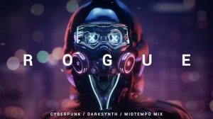 Cyberpunk  Darksynth  Midtempo Mix 'ROGUE'
